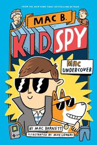 Cover image for Mac Undercover (Mac B., Kid Spy #1): Volume 1