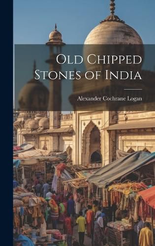 Cover image for Old Chipped Stones of India