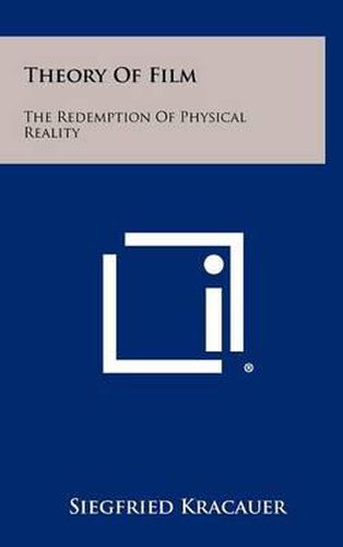 Cover image for Theory of Film: The Redemption of Physical Reality