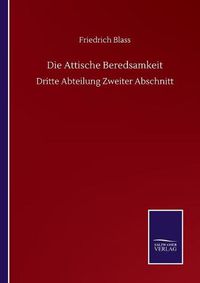 Cover image for Die Attische Beredsamkeit: Dritte Abteilung Zweiter Abschnitt