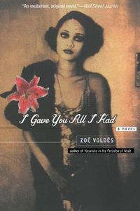 Cover image for I Gave You All I Had: A Novel