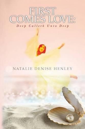 Cover image for First Comes Love: Deep Calleth unto Deep