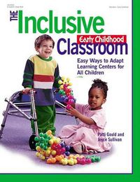 Cover image for The Inclusive Early Childhood Classroom: Easy Ways to Adapt Learning Centers for All Children