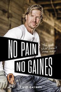 Cover image for No Pain, No Gaines: The Good Stuff Doesn't Come Easy