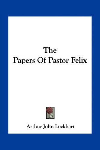 Cover image for The Papers Of Pastor Felix