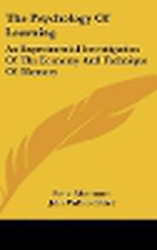 Cover image for The Psychology of Learning: An Experimental Investigation of the Economy and Technique of Memory