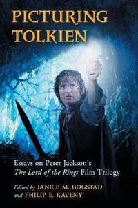 Cover image for Picturing Tolkien: Essays on Peter Jackson's The Lord of the Rings Film Trilogy