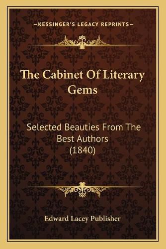 Cover image for The Cabinet of Literary Gems: Selected Beauties from the Best Authors (1840)