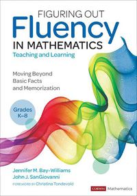 Cover image for Figuring Out Fluency in Mathematics Teaching and Learning, Grades K-8: Moving Beyond Basic Facts and Memorization