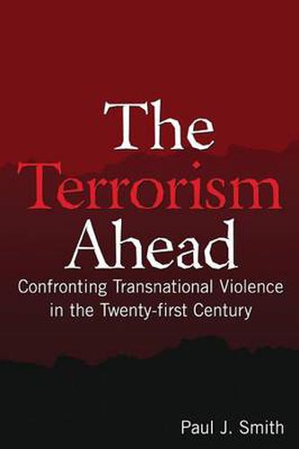 Cover image for The Terrorism Ahead: Confronting Transnational Violence in the Twenty-First Century