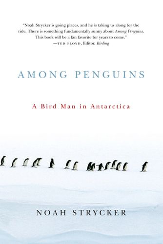 Cover image for Among Penguins: A Bird Man in Antarctica