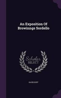 Cover image for An Exposition of Browinngs Sordello