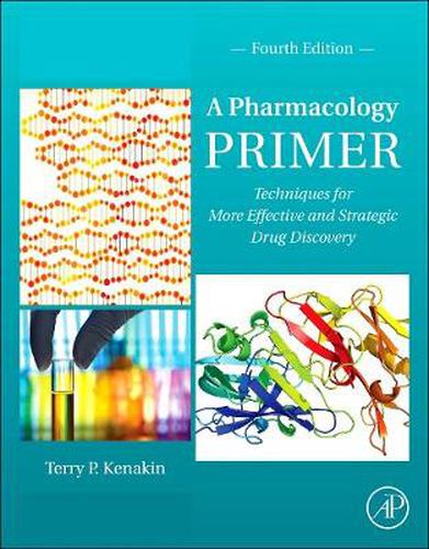 Cover image for A Pharmacology Primer: Techniques for More Effective and Strategic Drug Discovery