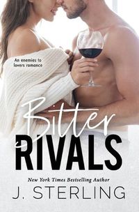 Cover image for Bitter Rival: an enemies to lovers romance