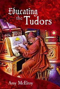 Cover image for Educating the Tudors