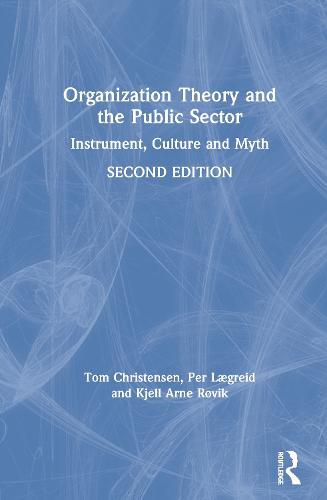 Cover image for Organization Theory and  the Public Sector: Instrument, Culture and Myth