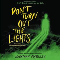 Cover image for Don't Turn Out the Lights: A Tribute to Alvin Schwartz's Scary Stories to Tell in the Dark