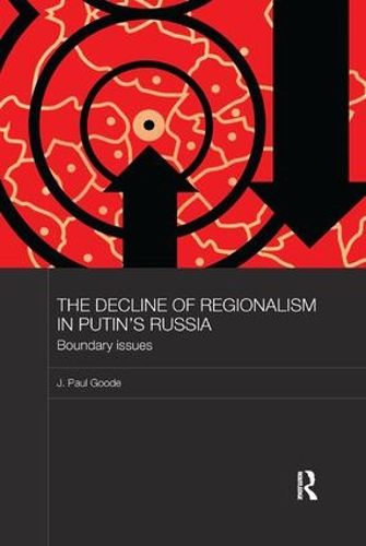 Cover image for The Decline of Regionalism in Putin's Russia: Boundary Issues