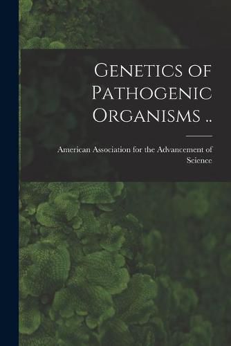 Cover image for Genetics of Pathogenic Organisms ..