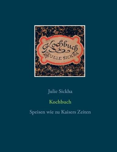 Cover image for Kochbuch: Speisen wie zu Kaisers Zeiten