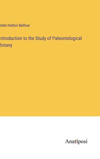 Cover image for Introduction to the Study of Paleontological Botany