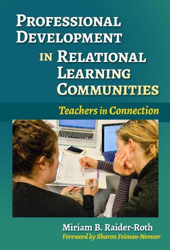 Cover image for Professional Development in Relational Learning Communities: Teachers in Connection