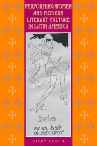 Cover image for Performing Women and Modern Literary Culture in Latin America: Intervening Acts