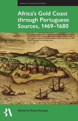 Cover image for Africa's Gold Coast Through Portuguese Sources, 1469-1680