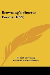 Cover image for Browning's Shorter Poems (1899)