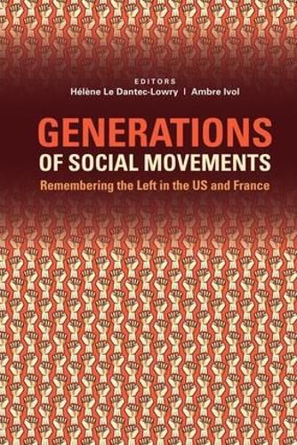 Generations of Social Movements: Remembering the Left in the US and France