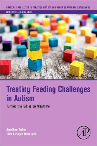 Cover image for Treating Feeding Challenges in Autism: Turning the Tables on Mealtime