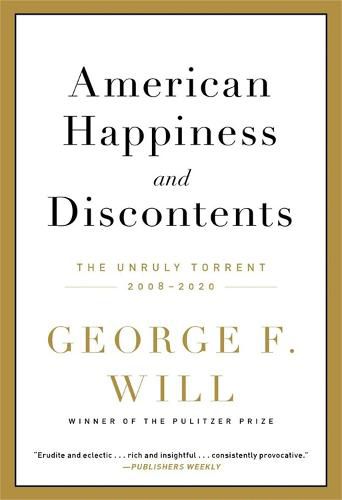 Cover image for American Happiness and Discontents: The Unruly Torrent, 2008-2020