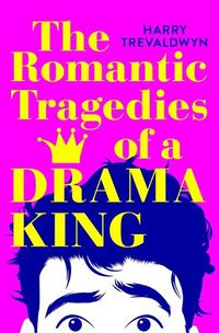 Cover image for The Romantic Tragedies of a Drama King