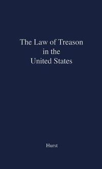 Cover image for The Law of Treason in the United States: Collected Essays