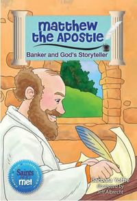 Cover image for Matthew the Apostle: Banker and God's Storyteller
