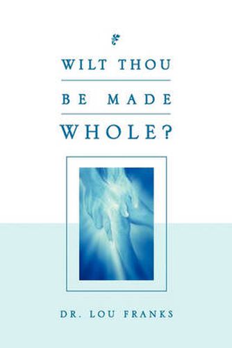 Cover image for Wilt Thou Be Made Whole?