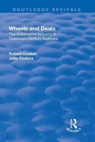 Wheels and Deals: The Automotive Industry in Twentieth-Century Australia