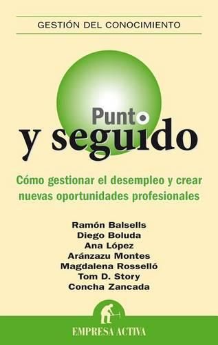 Cover image for Punto y Seguido: Como Gestionar el Desempleo y Crear Nuevas Oportunidades Profecionales