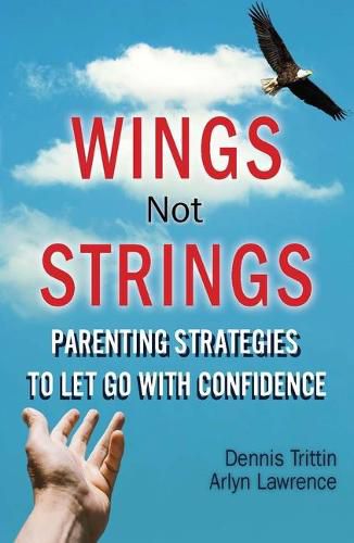 Cover image for Wings Not Strings: Parenting Strategies to Let Go with Confidence