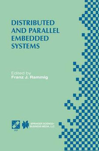 Cover image for Distributed and Parallel Embedded Systems: IFIP WG10.3/WG10.5 International Workshop on Distributed and Parallel Embedded Systems (DIPES'98) October 5-6, 1998, Schloss Eringerfeld, Germany