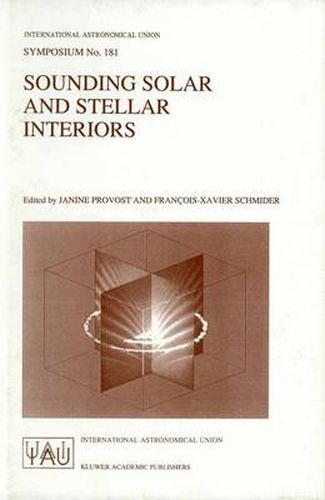 Cover image for Sounding Solar and Stellar Interiors: Proceedings of the 181st Symposium of the International Astronomical Union, Held in Nice, France, September 30-October 3, 1996