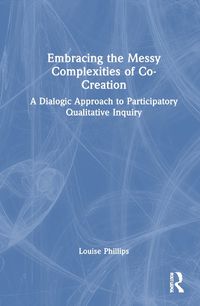 Cover image for Embracing the Messy Complexities of Co-Creation