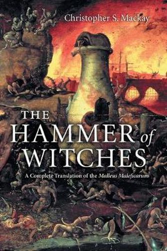 Cover image for The Hammer of Witches: A Complete Translation of the Malleus Maleficarum