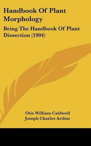 Handbook of Plant Morphology: Being the Handbook of Plant Dissection (1904)