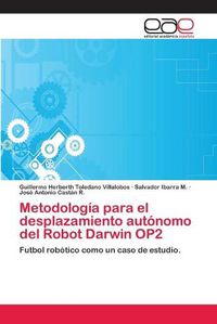 Cover image for Metodologia para el desplazamiento autonomo del Robot Darwin OP2