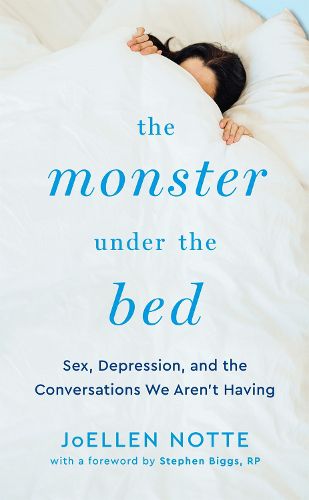 Cover image for Monster Under the Bed: Sex, Depression, and the Conversations We Aren't Having