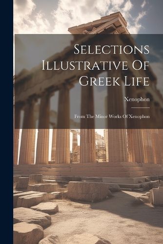 Cover image for Selections Illustrative Of Greek Life