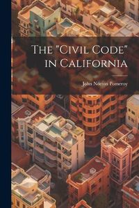 Cover image for The "Civil Code" in California