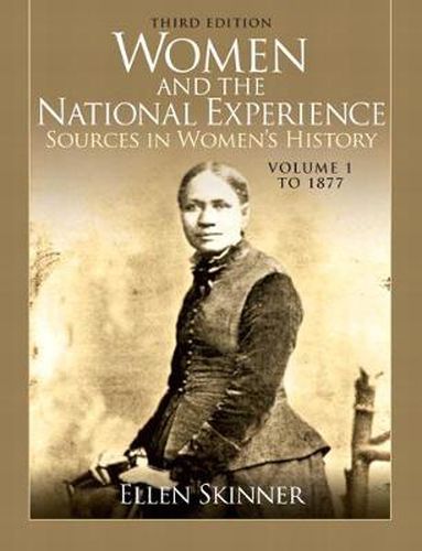 Cover image for Women and the National Experience: Sources in Women's History, Volume 1 to 1877