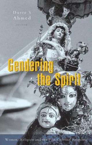 Cover image for Gendering the Spirit: Women, Religion and the Post-Colonial Response